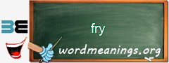 WordMeaning blackboard for fry